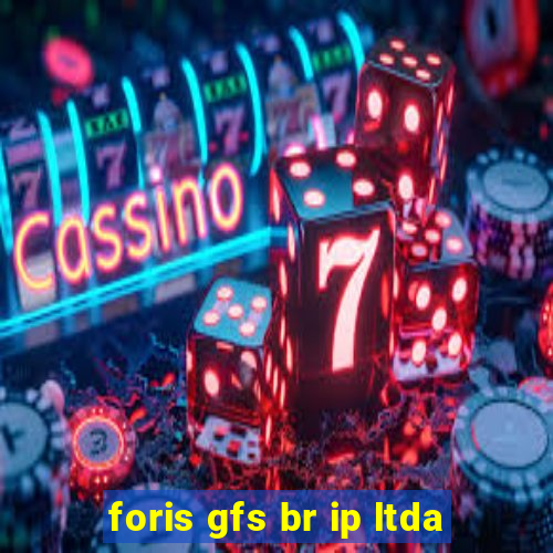 foris gfs br ip ltda